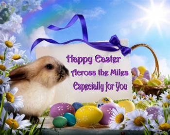 Happy Easter Across The Miles... ecard