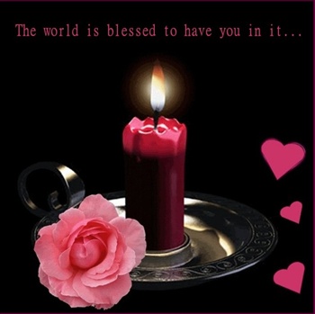 The world is blessed to have you in it. ecard