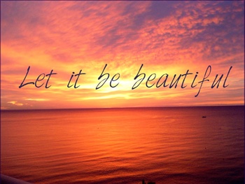 Let It Be Beautiful. ecard