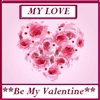 My Love Be My Valentine
