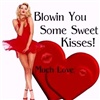 Blowin You kisses